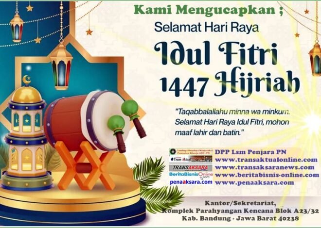 Ucapan Selamat Merayakan Lebaran 1447 H dari Media Group dan DPP Lsm Penjara PN